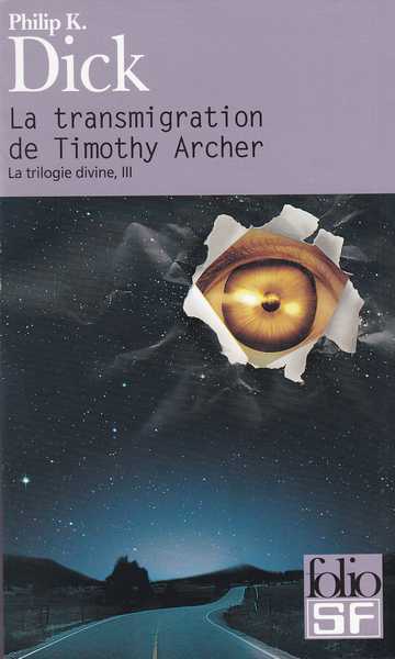 Dick Philip K., La trilogie divine 3 - La transmigration de timothy Archer