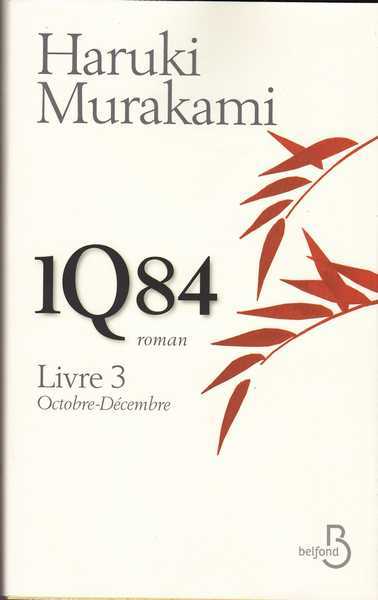 Murakami Haruki, 1Q84, Livre 3 - Octobre - Dcembre