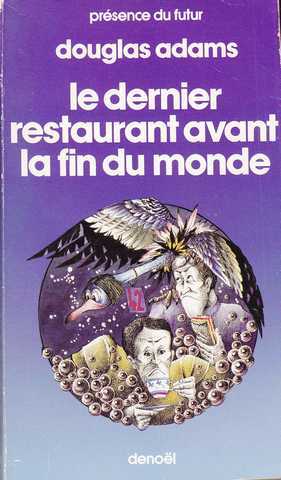 Adams Douglas, Le guide galactique 2 - Le dernier restaurant avant la fin du monde