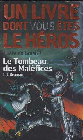 Brennan J.h, Quête du graal 7 - Le tombeau des maléfices