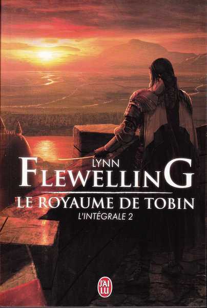 Flewelling Lynn, Le Royaume de Tobin - Intgrale 2