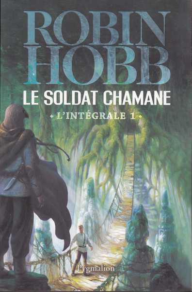 Hobb Robin, Le soldat Chamane Intgrale 1