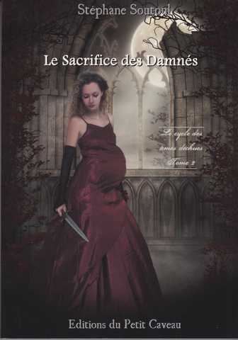 Soutoul Stéphane, Le cycle des âmes déchues 2 - Le sacrifice des damnés