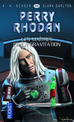 Scheer & Darlton, perry Rhodan 286 - Les maitres de la gravitation