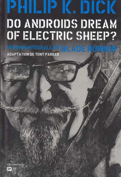 Dick Philip K. ; Parker Tony & Blond, Do androds dream of electric sheep ? T3