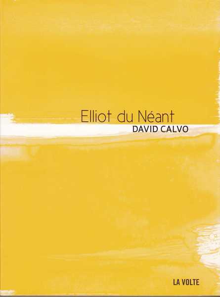 Calvo David, Elliot du nant