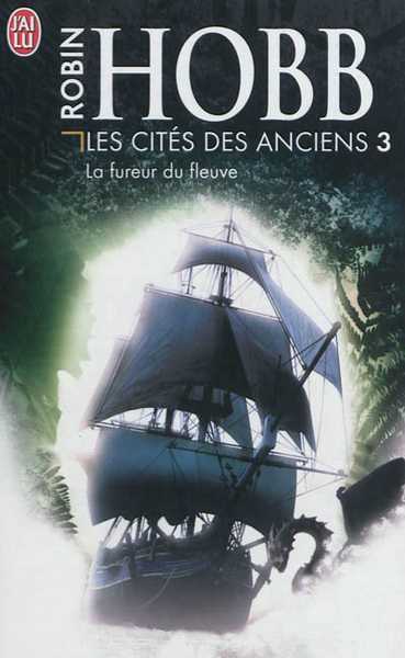 Hobb Robin, Les cits des anciens 3 - la fureur du fleuve