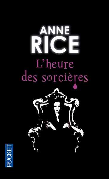 Rice Anne, La saga des Sorcires 2 - L'heure des sorcires