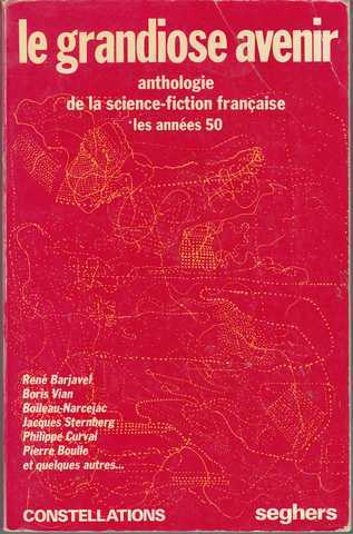 Collectif, Le grandiose avenir, anthologie de la science-fiction franaise, les annes 50