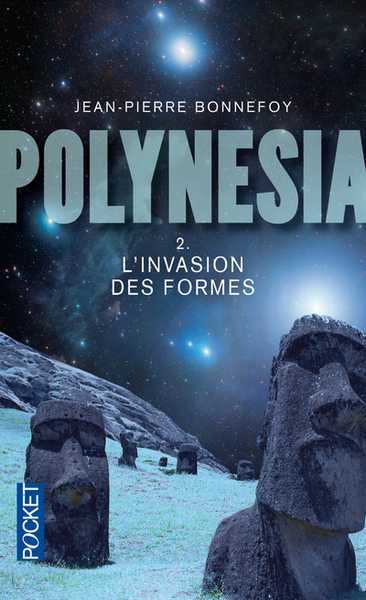 Bonnefoy Jean-pierre, Polynesia 2 - L'invasion des formes