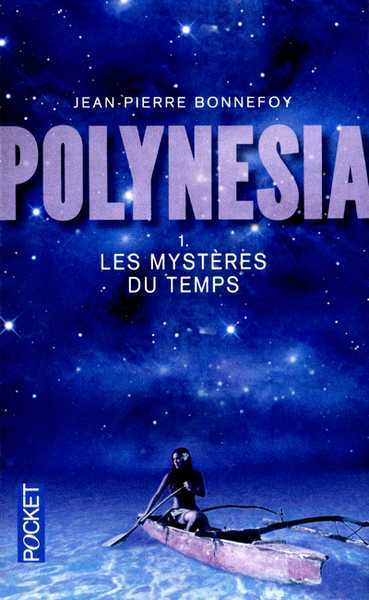 Bonnefoy Jean-pierre, Polynesia 1 - Les mystres du temps