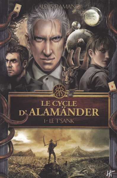 Flamand Alexis, Le cycle d'Alamander 1 - Le T'sank