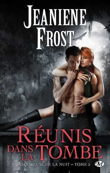 Frost Jeaniene, Chasseuse de la nuit 5 - Runis dans la tombe