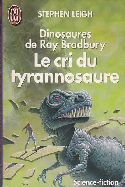 Leigh Stephen, Dinosaures de Ray Bradbury 1 - Le cri du tyrannosaure