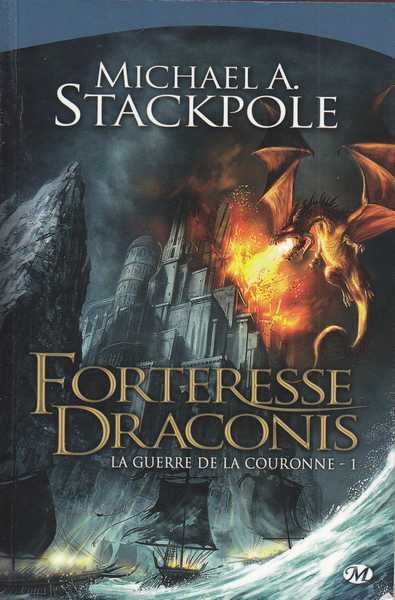 Stackpole Michael A., La guerre de la couronne 1 - Forteresse draconis