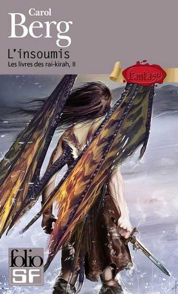 Berg Carole, Les livres de Rai-kirah 2 - L'insoumis