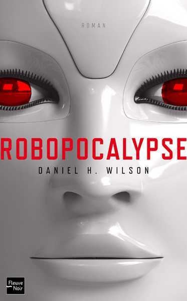 Wilson Daniel H., Robopocalypse
