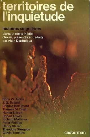 Collectif, Territoires de l'inquitude. (Dix-neuf rcits indits prsents et traduits par Alain Dormieux). Brian W. Aldiss ; J.G. Ballard ; Charles Beaumont ; Thomas M. Disch ...