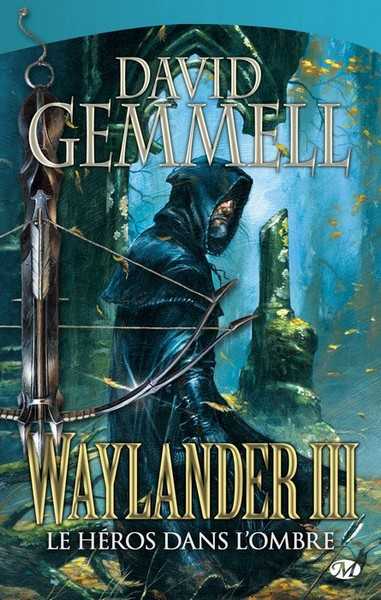 Gemmell David, Waylander 3 - Le hros dans l'ombre