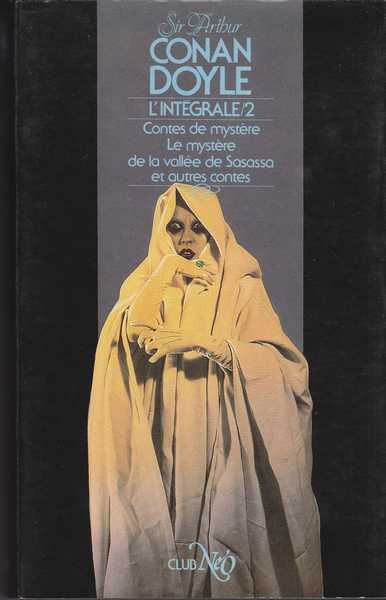 Doyle Sir Arthur Conan, L'intgrale 02 - Contes de mystre ; Le mystre de la valle de Sasassa et autres contes