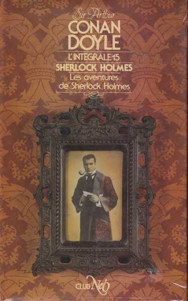 Doyle Sir Arthur Conan, L'intgrale 15 - Les aventures de Sherlock Holmes