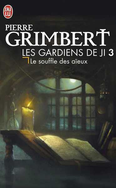 Grimbert Pierre, Les gardiens de ji 3 - Le souffle aieux