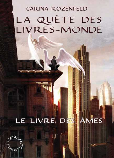 Rozenfeld Carina, La quete des livres-mondes 1 - Le livre des mes