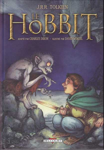 Tolkien J.r.r. ; Dixon Charles & Wenzel David, Le hobbit