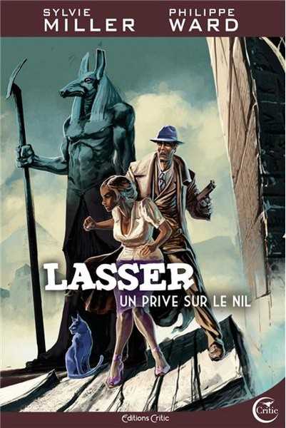 Ward Philippe & Miller Sylvie, Lasser, dtective des dieux 1 - Un priv sur le Nil