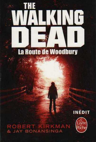 Kirkman Robert & Bonansiga Jay, Walking dead 2 - La route de Woodbury