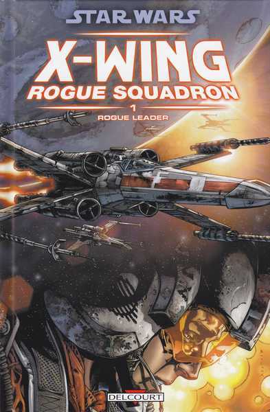 Collectif, X-wing rogue squadron 1 - Rogue leader