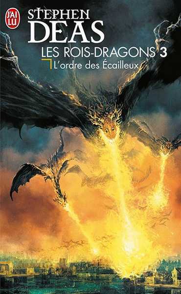 Deas Stephen, Les rois-dragons 3 - l'ordre des cailleux