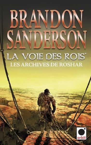 Sanderson Brandon, Les Archives de Roshar 1 - La Voie des rois 1/2
