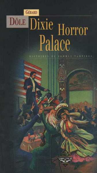 Dle Grard, Dixie Horror Palace - Histoires de femmes vampires