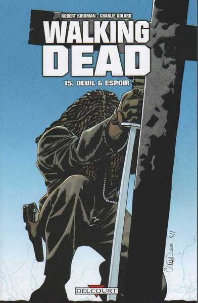 Kirkman Robert & Adlard Charlie, Walking dead 15 - Deuil & espoir