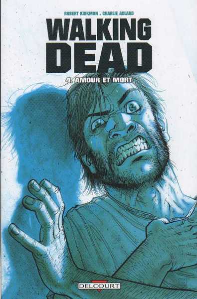 Kirkman Robert & Adlard Charlie, Walking dead 04 - Amour et mort