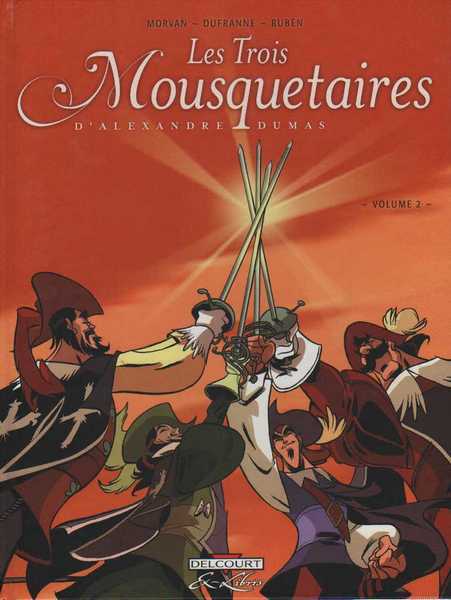 Morvan ; Dufranne & Rubn, Les trois mousquetaires d'Alexandre Dumas 2
