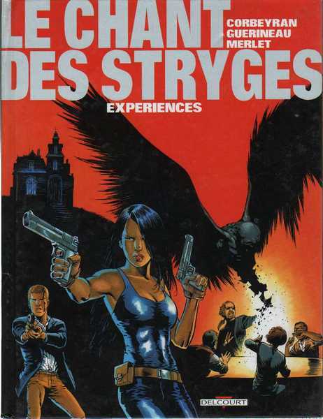 Corbeyran Eric ; Guerineau & Merlet, Le chant des stryges 4 - Experiences