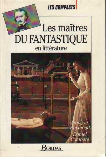 Raymond Franois & Compere Daniel, Les maitres du fantastique en littrature