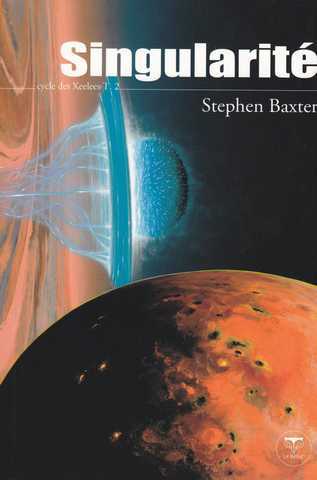 Baxter Stephen, Le cycle des Xeelee 2 - Singularit