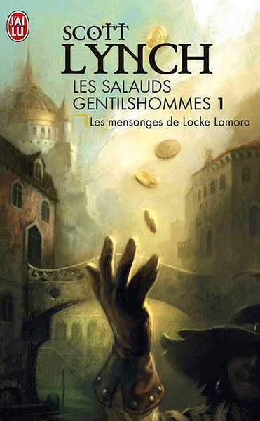 Lynch Scott, Les Salauds Gentilhommes  1 - Les mensonges de Locke Lamora