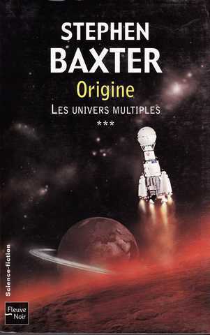 Baxter Stephen, Les univers multiples 3 - Origine