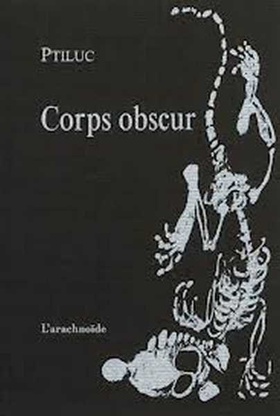 Ptitluc, Corps obscur