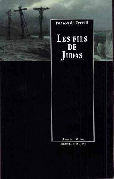 Ponson Du Terrail Pierre Alexis, Les Fils de judas