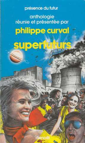 Curval Philippe, Superfuturs