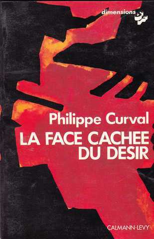 Curval Philippe, La face cache du dsir