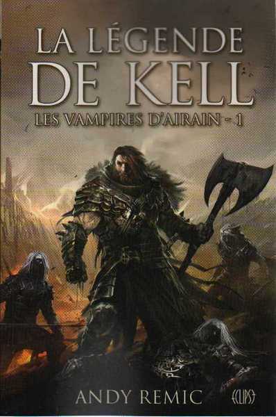 Remic Andy, Les vampires d'airain 1 - La lgende de Kell