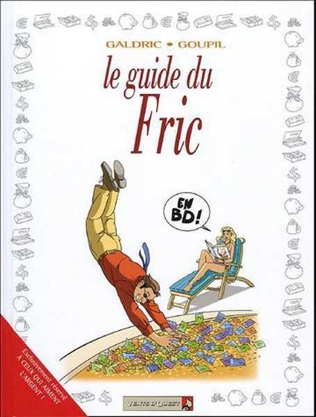 Galdric & Goupil, Le guide du fric en BD