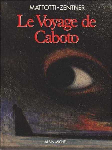 Mattotti & Zentner, Le voyage de Caboto