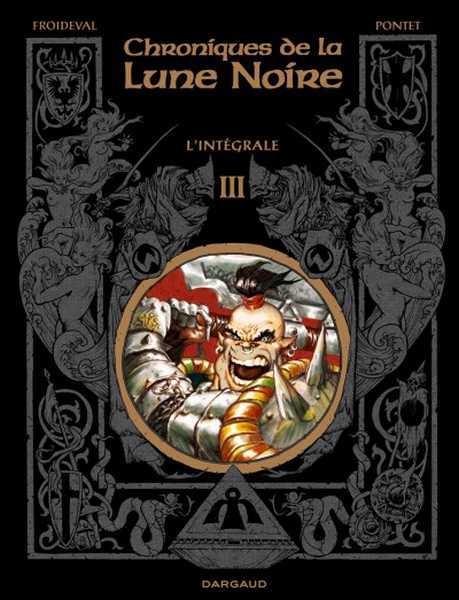 Froideval & Pontet, Les Chroniques de la Lune Noire intgrale 3